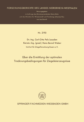 Über die Ermittlung der optimalen Trocknungsbedingungen für Ziegeleierzeugnisse von Pels Leusden,  Carl-Otto, Weber,  Hans-Bernd