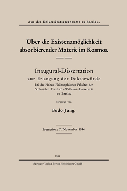 Über die Existenzmöglichkeit absorbierender Materie im Kosmos von Jung,  Bodo Über die Existenzmöglichkeit absorbierender Materie im Kosmos von Jung,  Bodo
