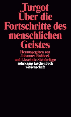 Über die Fortschritte des menschlichen Geistes von Rohbeck,  Johannes, Steinbrügge,  Lieselotte, Turgot,  Anne Robert Jacques