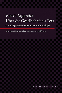 Über die Gesellschaft als Text von Hackbarth,  Sabine, Legendre,  Pierre