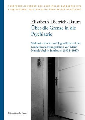 Über die Grenze in die Psychiatrie von Dietrich-Daum,  Elisabeth