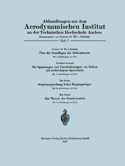 Über die Grundlagen der Balkentheorie / Die Spannungen und Formänderungen von Balken mit rechteckigem Querschnitt / Stegbeanspruchung hoher Biegungsträger / Zur Theorie des Druckversuchs von Von Kármán,  Theodore