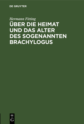 Über die Heimat und das Alter des sogenannten Brachylogus von Fitting,  Hermann