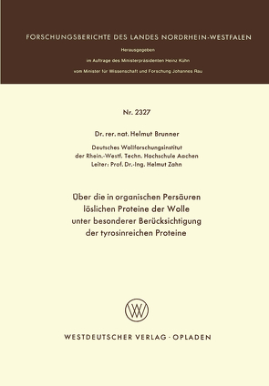 Über die in organischen Persäuren löslichen Proteine der Wolle unter besonderer Berücksichtigung der tyrosinreichen Proteine von Brunner,  Helmut