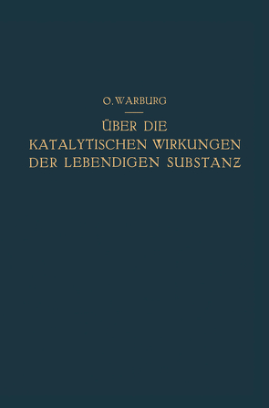 Über die Katalytischen Wirkungen der Lebendigen Substanz von Warburg,  Otto