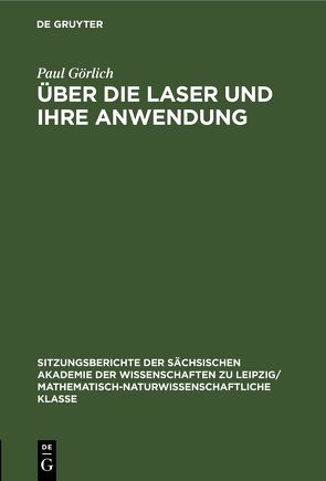 Über die Laser und ihre Anwendung von Görlich,  Paul