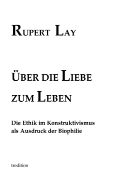 Über die Liebe zum Leben von Lay,  Rupert