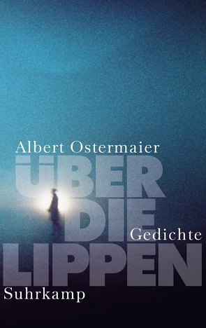 Über die Lippen von Ostermaier,  Albert