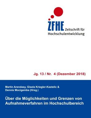 Über die Möglichkeiten und Grenzen von Aufnahmeverfahren im Hochschulbereich von Arendasy,  Martin, Kriegler-Kastelic,  Gisela, Mocigemba,  Dennis