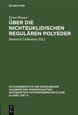 Über die nichteuklidischen regulären Polyeder von Liebmann,  Heinrich, Roeser,  Ernst