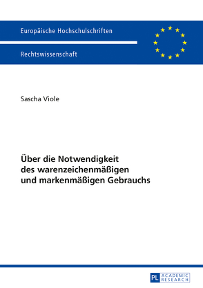 Über die Notwendigkeit des warenzeichenmäßigen und markenmäßigen Gebrauchs von Viole,  Sascha