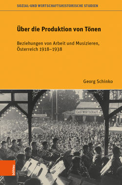 Über die Produktion von Tönen von Eder,  Franz X., Eigner,  Peter, Ertl,  Thomas, Komlosy,  Andrea, Landsteiner,  Erich, Lanzinger,  Margareth, Schiel,  Juliane, Schinko,  Georg, Steidl,  Annemarie