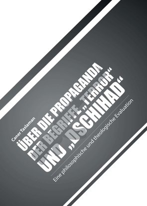 Über die Propaganda der Begriffe „Terror“ und „Dschihad“ von Taslaman,  Caner
