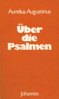 Über die Psalmen von Augustinus,  Aurelius, Balthasar,  Hans Urs von