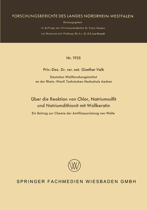 Über die Reaktion von Chlor, Natriumsulfit und Natriumdithionit mit Wollkeratin von Valk,  Giselher