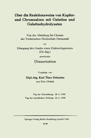 Über die Reaktionsweise von Kupfer- und Chromsalzen mit Gelatine und Gelatinehydrolysaten von Dröscher,  Karl Theo