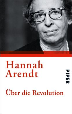 Über die Revolution von Arendt,  Hannah