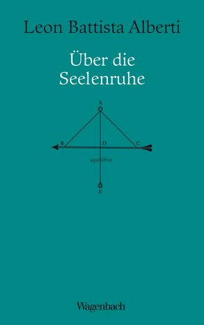 Über die Seelenruhe von Alberti,  Leon Battista, Gründler,  Hana, Lorini,  Victoria