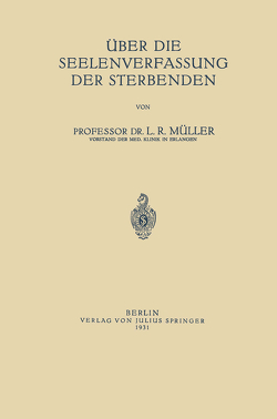 Über die Seelenverfassung der Sterbenden von Müller,  Ludwig Robert