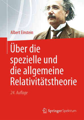 Über die spezielle und die allgemeine Relativitätstheorie von Einstein,  Albert