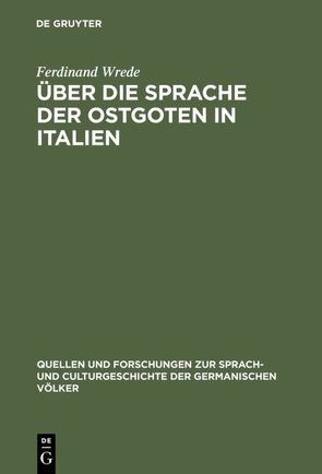 Über die Sprache der Ostgoten in Italien von Wrede,  Ferdinand