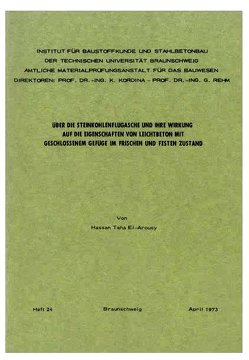 Über die Steinkohlenflugasche und ihre Wirkung auf die Eigenschaften von Leichtbeton mit geschlossenem Gefüge im frischen und festen Zustand von Arousy,  Hassan T el