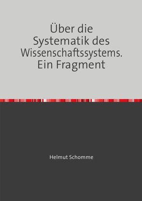 Über die Systematik des Wissenschaftssystems. Ein Fragment von Schomme,  Helmut