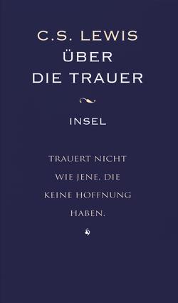 Über die Trauer von Kast,  Verena, Kuoni,  Alfred, Lewis,  Clive Staples