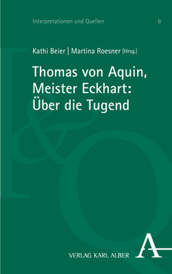 Über die Tugend von Beier,  Kathi, Eckhart,  Meister, Roesner,  Martina, von Aquin,  Thomas