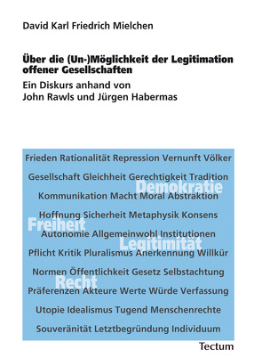 Über die (Un-)Möglichkeit der Legitimation offener Gesellschaften von Mielchen,  David K. S.