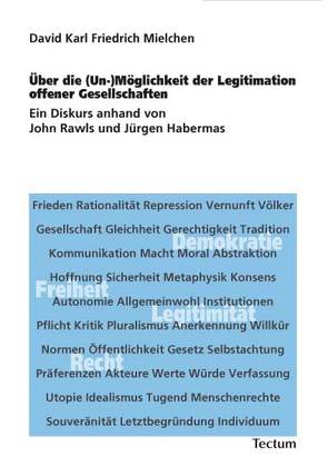 Über die (Un-)Möglichkeit der Legitimation offener Gesellschaften von Mielchen,  David Karl Friedrich