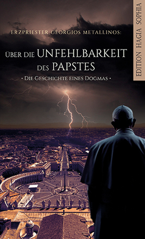 Über die „Unfehlbarkeit“ des Papstes von Fernbach,  Gregor, Ghika-Kyriazis,  Alexia, Häcki,  Eugen, Metallinos,  Georgios