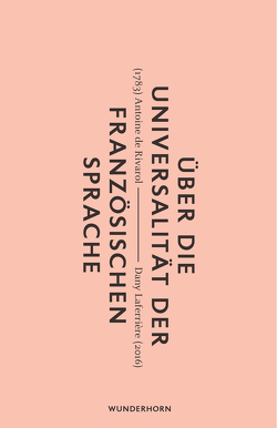 Über die Universalität der Französischen Sprache von Laferrière,  Dany, Rivarol,  Antoine de, Thill,  Beate