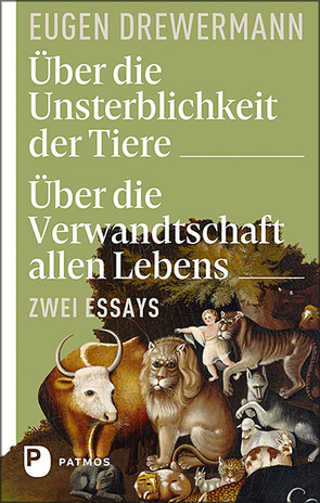 Über die Unsterblichkeit der Tiere. Über die Verwandtschaft allen Lebens von Drewermann,  Eugen