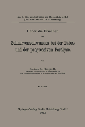 Ueber die Ursachen des Sehnervenschwundes bei der Tabes und der progressiven Paralyse von Stargardt,  Karl