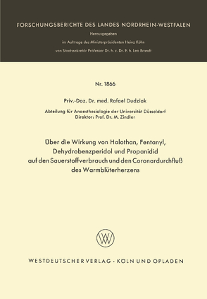 Über die Wirkung von Halothan, Fentanyl, Dehydrobenzperidol und Propanidid auf den Sauerstoffverbrauch und den Coronardurchfluß des Warmblüterherzens von Dudziak,  Rafael