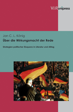 Über die Wirkungsmacht der Rede von König,  Jan C. L.