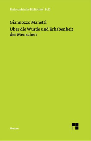 Über die Würde und Erhabenheit des Menschen von Buck,  August, Leppin,  Hartmut, Manetti,  Giannozzo