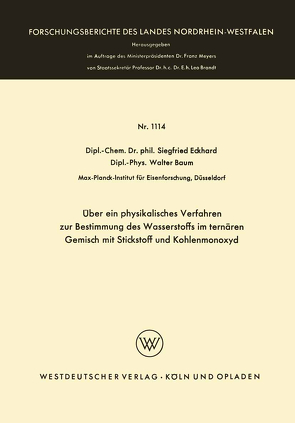 Über ein physikalisches Verfahren zur Bestimmung des Wasserstoffs im ternären Gemisch mit Stickstoff und Kohlenmonoxyd von Eckhard,  Siegfried