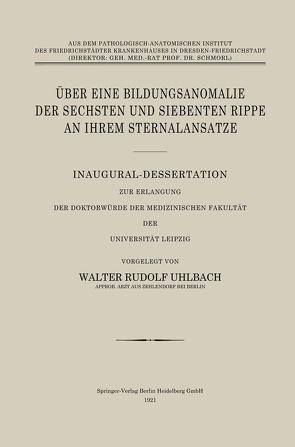 Über Eine Bildungsanomalie der Sechsten und Siebenten Rippe an Ihrem Sternalansatze von Uhlbach,  Walter Rudolf