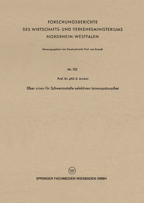 Über einen für Schwermetalle selektiven Ionenaustauscher von Jenckel,  Ernst