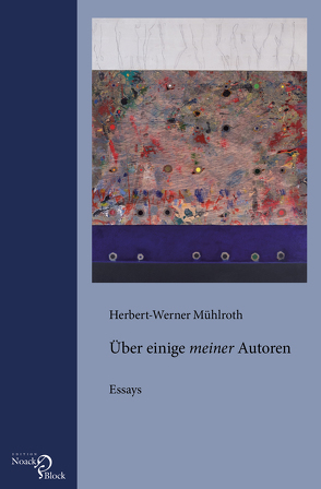 Über einige „meiner“ Autoren von Mühlroth,  Herbert-Werner