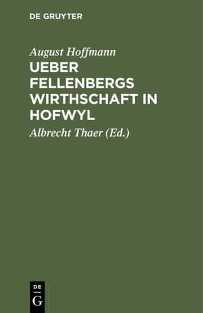 Ueber Fellenbergs Wirthschaft in Hofwyl von Hoffmann,  August, Thaer,  Albrecht