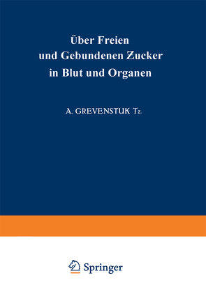 Über Freien und Gebundenen Ƶucker in Blut und Organen von Grevenstuk,  A.