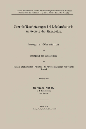 Über Gefäßverletzungen bei Lokalanästhesie im Gebiete der Mundhöhle von Körner,  Otto, Kuehns,  Hermann, Moral,  Hans