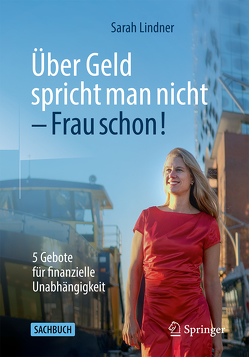 Über Geld spricht man nicht – Frau schon! von Lindner,  Sarah