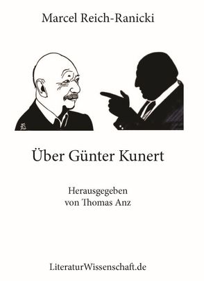 Über Günter Kunert von Anz,  Thomas, Reich-Ranicki,  Marcel