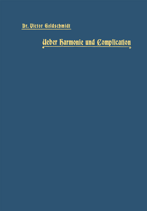 Ueber Harmonie und Complication von Goldschmidt,  Victor