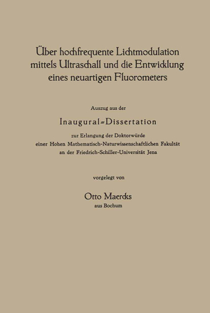 Über hochfrequente Lichtmodulation mittels Ultraschall und die Entwicklung eines neuartigen Fluorometers von Maercks,  Otto