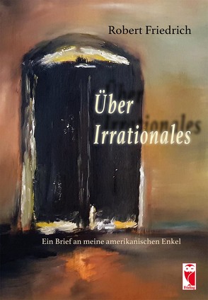 Über Irrationales von Friedrich,  Robert